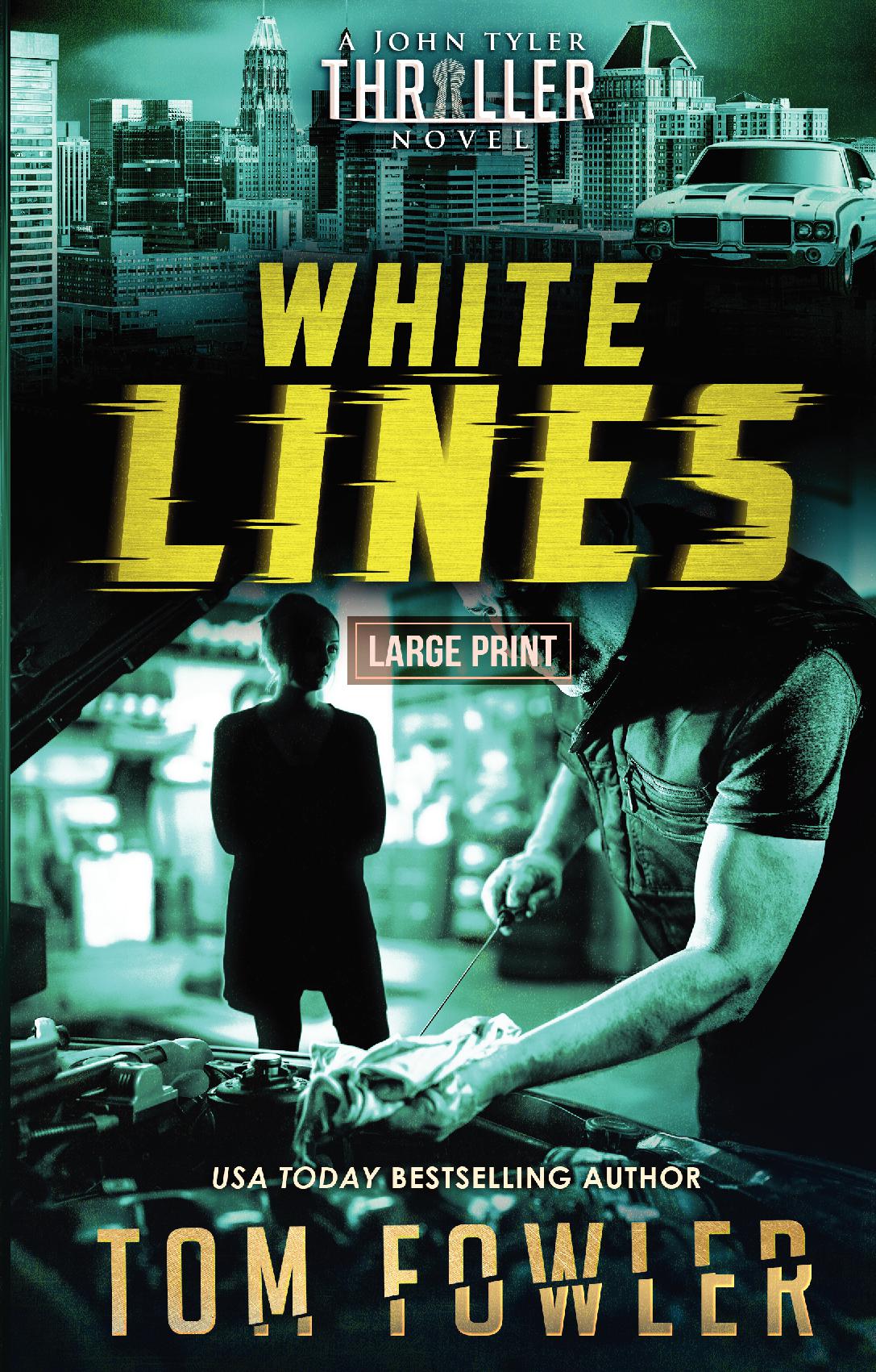 White Lines: A John Tyler Action Thriller (Large Print paperback edition)
