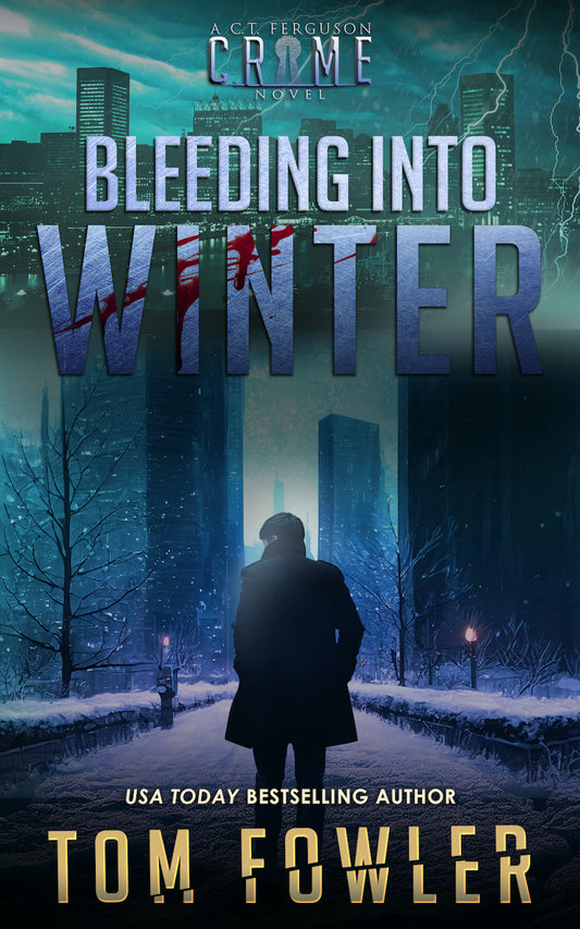 Bleeding into Winter: A C.T. Ferguson Crime Novel