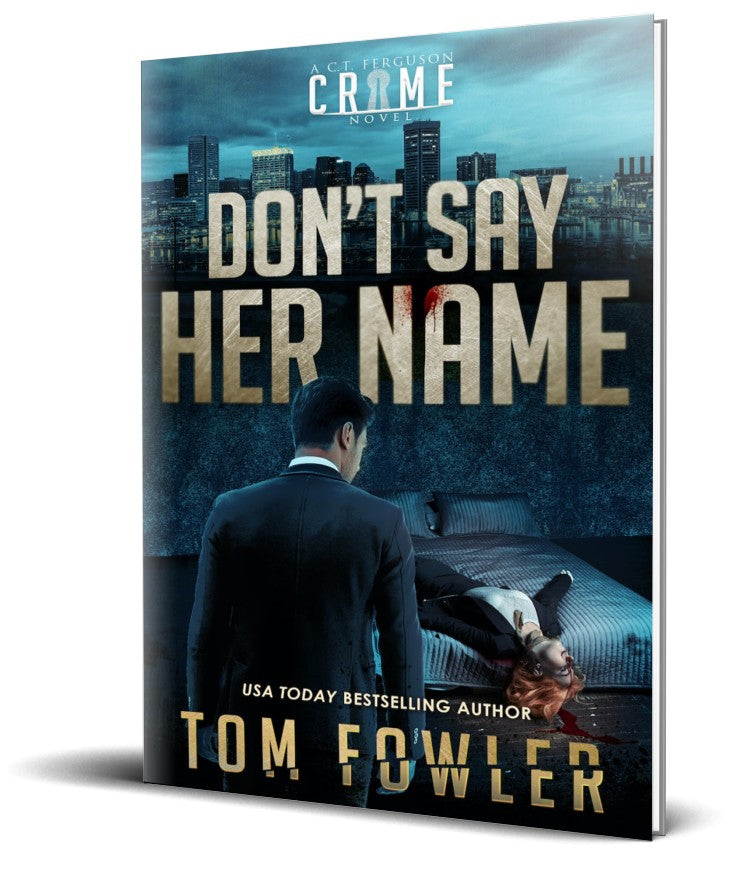 Don't Say Her Name: A C.T. Ferguson Crime Novel (Paperback)