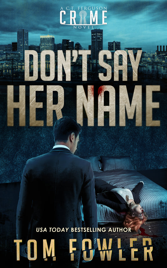 Don't Say Her Name: A C.T. Ferguson Crime Novel (ebook)