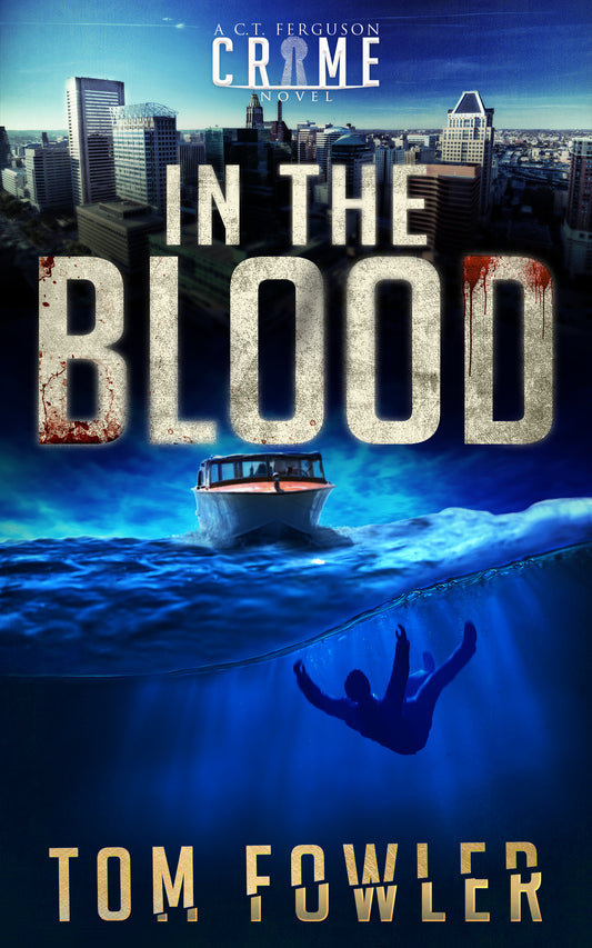In the Blood: A C.T. Ferguson Crime Novel (ebook)
